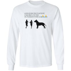 God sends the tastiest children to the hungriest pitbulls shirt $19.95 redirect10132022031032