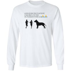 God sends the tastiest children to the hungriest pitbulls shirt $19.95