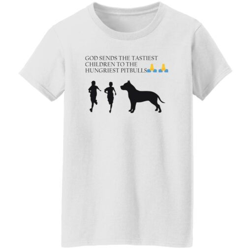 God sends the tastiest children to the hungriest pitbulls shirt $19.95 redirect10132022031033 1