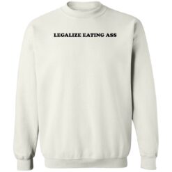 Legalize eating a** shirt $19.95 redirect10132022031059 3