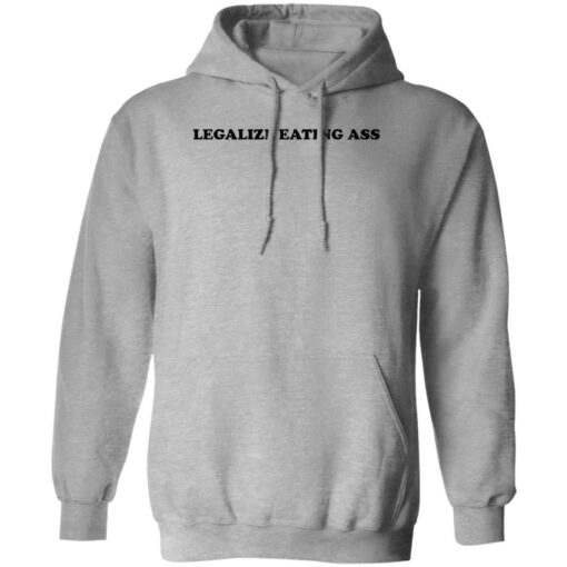 Legalize eating a** shirt $19.95 redirect10132022031059