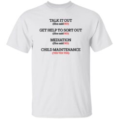 Talk it out get help to sort out mediation child maintenance shirt $19.95 redirect10132022041013 3
