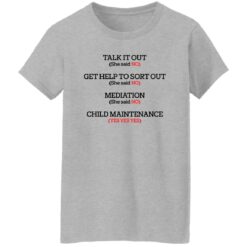 Talk it out get help to sort out mediation child maintenance shirt $19.95 redirect10132022041014 1