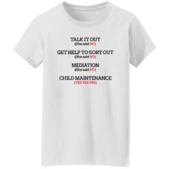 Talk it out get help to sort out mediation child maintenance shirt $19.95 redirect10132022041014