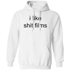 I like shit films shirt $19.95