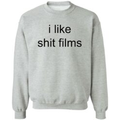 I like shit films shirt $19.95