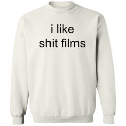 I like shit films shirt $19.95 redirect10172022231050 3