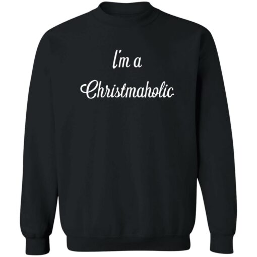 I’m a christmaholic sweatshirt $19.95