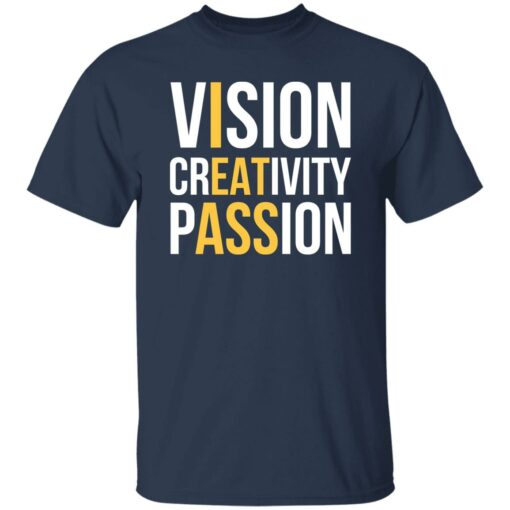 Vision creativity passion shirt $19.95