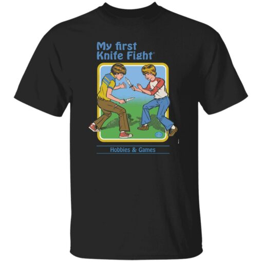 My first knife fight hobbies and games shirt $19.95