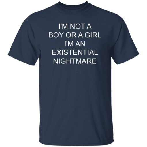I’m not a boy or a girl i’m an existential nightmare shirt $19.95 redirect10212022021031 3