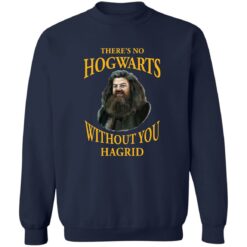 There’s no Hogwarts without you Hagrid shirt $19.95 redirect10212022031011