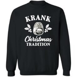 Krank Christmas Tradition Christmas sweatshirt $19.95