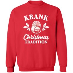 Krank Christmas Tradition Christmas sweatshirt $19.95