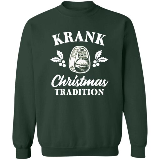 Krank Christmas Tradition Christmas sweatshirt $19.95