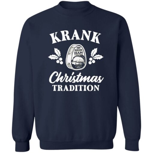 Krank Christmas Tradition Christmas sweatshirt $19.95 redirect10212022031033