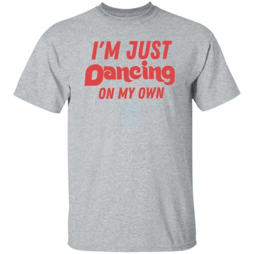 Philly I'm just dancing on my own shirt $19.95