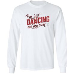 Philly I'm keep dancing on my own shirt $19.95 redirect10242022051055 1
