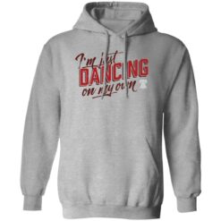Philly I'm keep dancing on my own shirt $19.95 redirect10242022051055 2