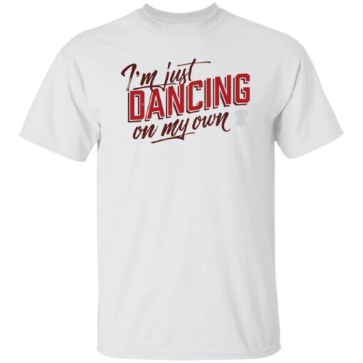 Philly I'm keep dancing on my own shirt $19.95 redirect10242022051056 1