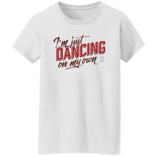 Philly I'm keep dancing on my own shirt $19.95 redirect10242022051056 3