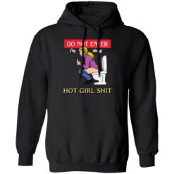 Do not enter i’m doing hot girl sh*t shirt $19.95