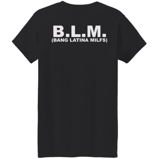 Blm bang latina milfs shirt $19.95 redirect10262022021029 1