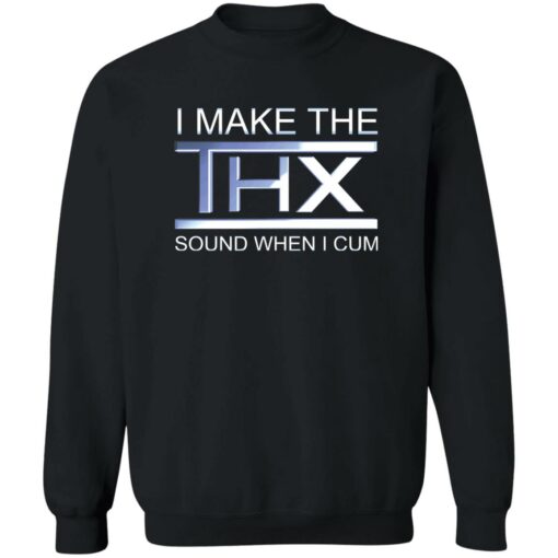 I make the thx sound when i cum shirt $19.95 redirect10272022021010 1