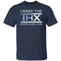 I make the thx sound when i cum shirt $19.95 redirect10272022021012