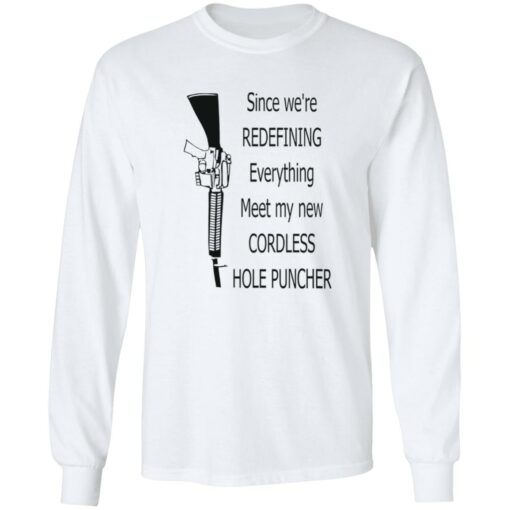 Since we're redefining everything meet my new cordless hole puncher shirt $19.95 redirect10272022021038 1