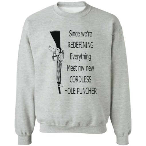 Since we're redefining everything meet my new cordless hole puncher shirt $19.95 redirect10272022021039 1