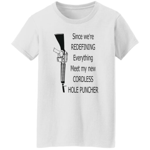 Since we're redefining everything meet my new cordless hole puncher shirt $19.95 redirect10272022021039 5