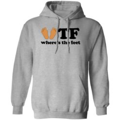 WTF where’s the feet shirt $19.95 redirect10282022021005 2
