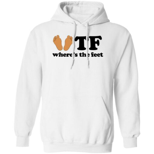 WTF where’s the feet shirt $19.95 redirect10282022021005 3