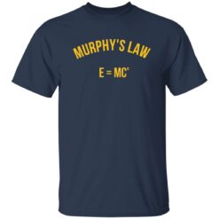 Murphy’s law e=mc2 shirt $19.95 redirect10312022031054 4