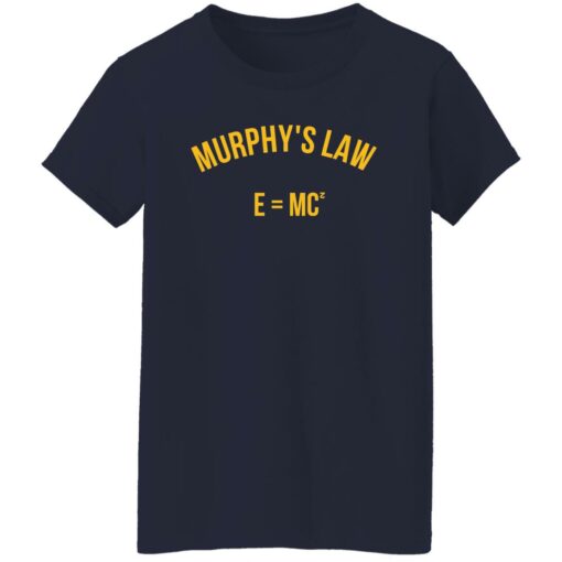 Murphy’s law e=mc2 shirt $19.95