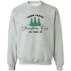 Farm fresh christmas trees pine spruce fir Christmas sweatshirt $19.95
