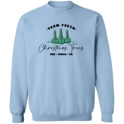 Farm fresh christmas trees pine spruce fir Christmas sweatshirt $19.95