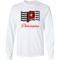 Philly dancing on my own Philadelphia shirt $19.95 redirect11012022051125