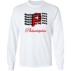 Philly dancing on my own Philadelphia shirt $19.95