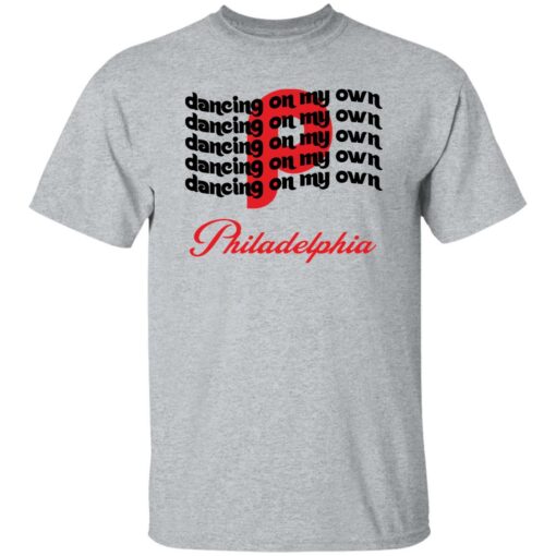 Philly dancing on my own Philadelphia shirt $19.95