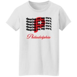 Philly dancing on my own Philadelphia shirt $19.95 redirect11012022051127 3