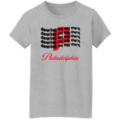 Philly dancing on my own Philadelphia shirt $19.95