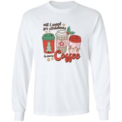 All i want for Christmas is more coffee Christmas sweater $19.95 redirect11022022041110 1