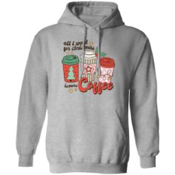 All i want for Christmas is more coffee Christmas sweater $19.95 redirect11022022041111