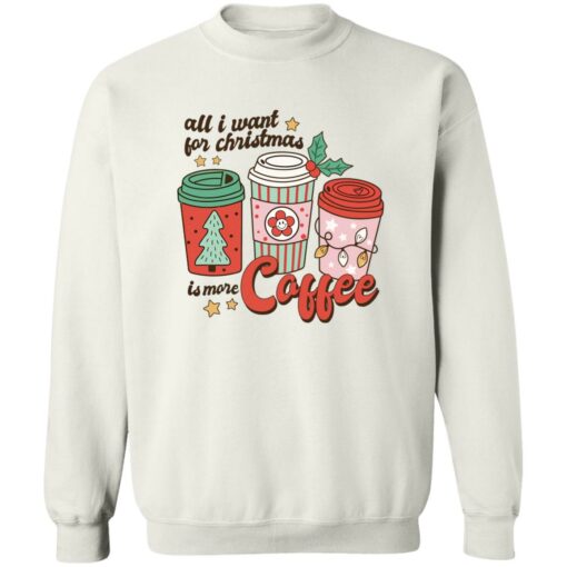 All i want for Christmas is more coffee Christmas sweater $19.95 redirect11022022041112 1