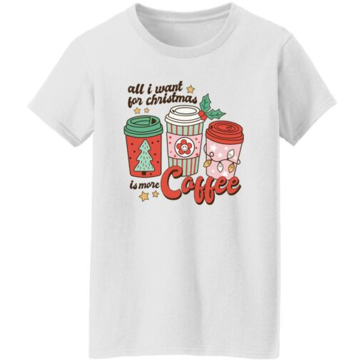 All i want for Christmas is more coffee Christmas sweater $19.95 redirect11022022041113 3