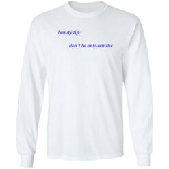 Beauty tip don’t be anti semitic shirt $19.95