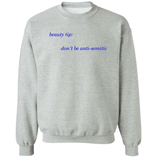 Beauty tip don’t be anti semitic shirt $19.95 redirect11072022021116 4