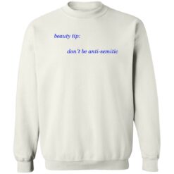 Beauty tip don’t be anti semitic shirt $19.95 redirect11072022021116 5